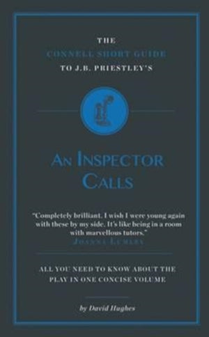 The Connell Short Guide To J.B. Priestley's An Inspector Calls