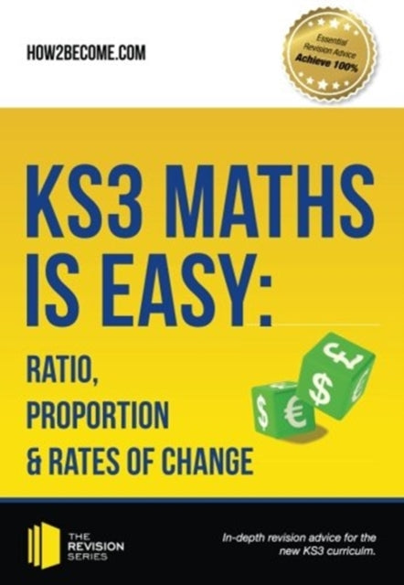 Book cover of: KS3 Maths is Easy: Ratio, Proportion & Rates of Change. Complete Guidance for the New KS3 Curriculum