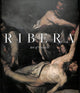 Book cover of: Ribera: Art of Violence. By: Xavier Bray
