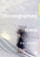 Book cover of: Choreographing Space. By: Perez de Vega Eva