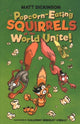 Book cover of: Popcorn-Eating Squirrels of the World Unite!. By: Matt Dickinson