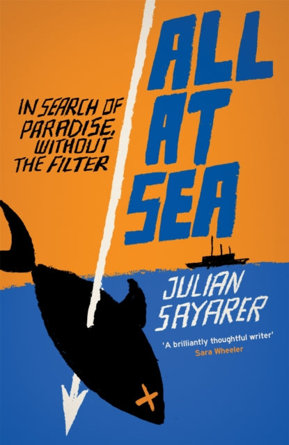 Book cover of: All at Sea. By: Julian Sayarer