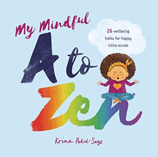 Book cover of: My Mindful A To Zen. By: Krina Krina Patel-Sage