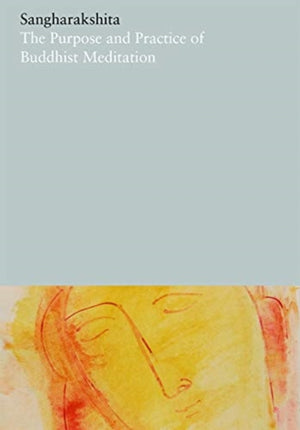 Purpose and Practice of Buddhist Meditation
