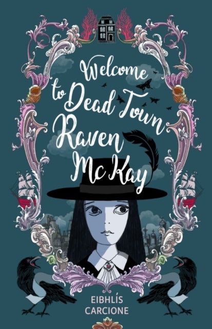 Book cover of: Welcome to Dead Town Raven McKay. By: McKay Ebhlis Carcione