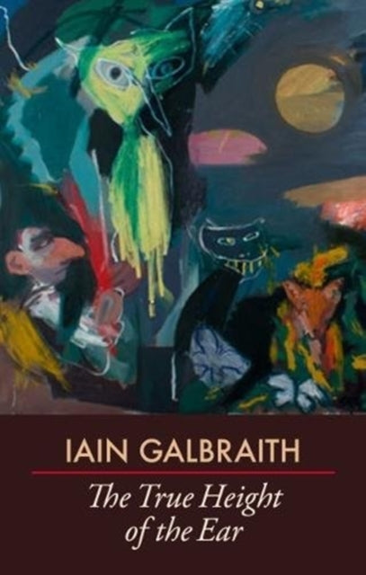Book cover of: True Height of the Ear. By: Iain Galbraith