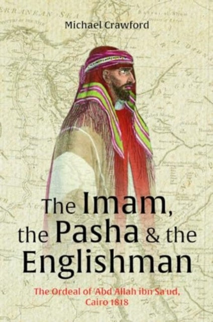 Book cover of: Imam, The Pasha & The Englishman. By: Michael Crawford