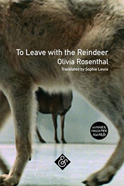 Book cover of: To Leave with the Reindeer. By: Olivia Rosenthal
