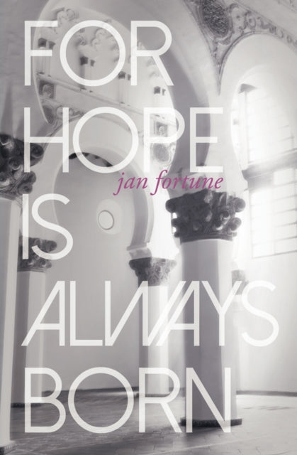 Book cover of: For Hope Is Always Born. By: Jan Fortune