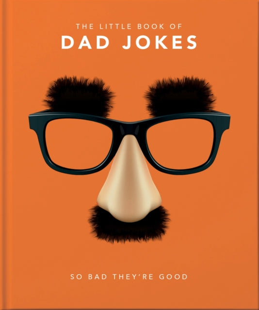 Little Book of Dad Jokes, So bad they're good 9781911610434 Orange Orange Hippo!