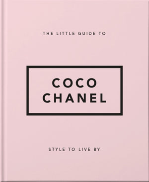 Little Guide to Coco Chanel, Style to Live By
