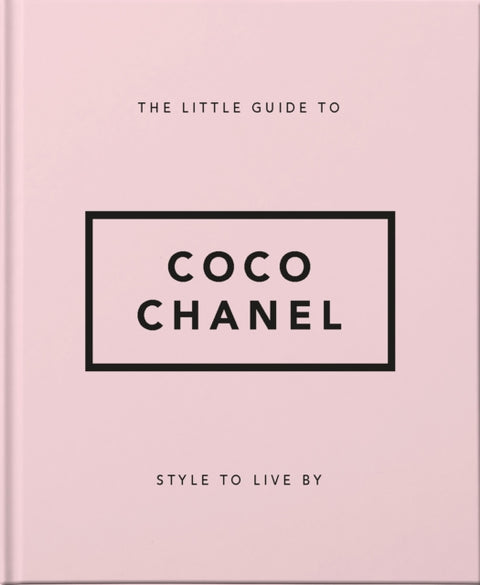 Little Guide to Coco Chanel, Style to Live By