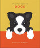 Little Book of Dogs, Woofs of Wisdom 9781911610953 Orange Orange Hippo!