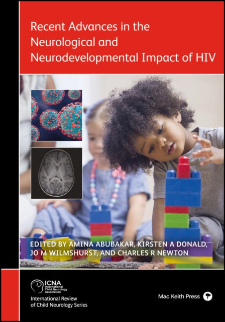 Book cover of: Recent Advances in the Neurological and Neurodevelopmental Impact of HIV. By: A. Abubakar