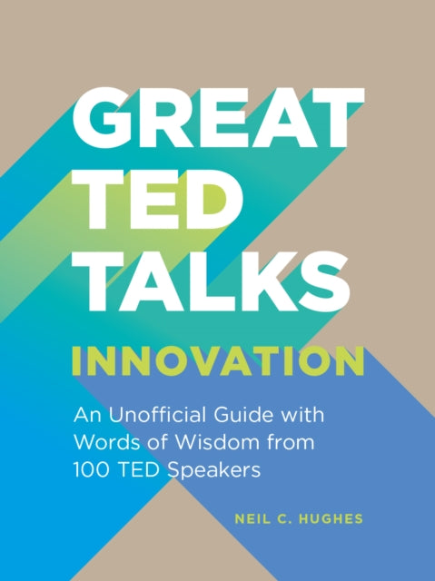 Book cover of: Great TED Talks: Innovation. By: Neil C. Hughes