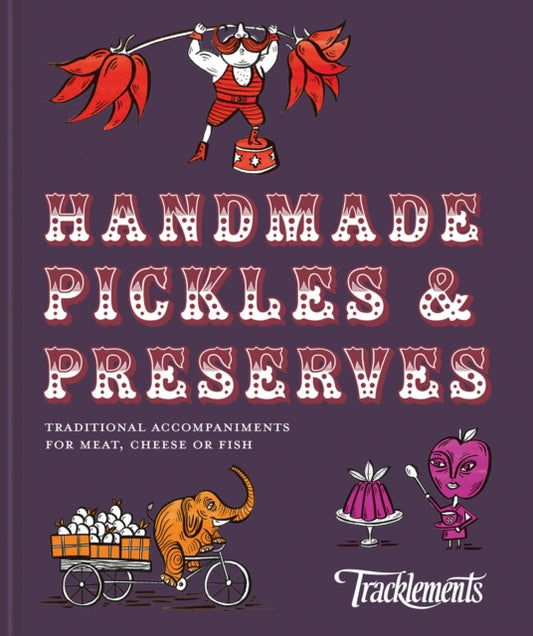 Book cover of: Handmade Pickles & Preserves. By: Tracklements