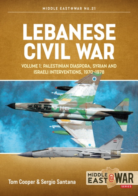 Book cover of: Lebanese Civil War Volume 1. By: Tom Cooper