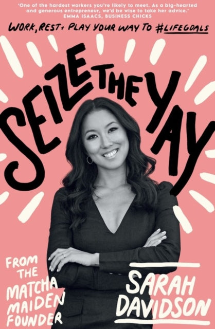 Book cover of: Seize The Yay. By: Sarah Holloway