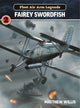 Book cover of: Fleet Air Arm Legends: Fairey Swordfish. By: Matthew Willis