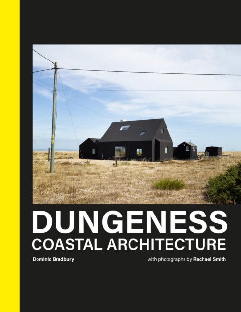 Dungeness, Coastal Architecture 9781911663737 Dominic Bradbury