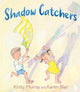 Book cover of: Shadow Catchers. By: Kirsty Murray