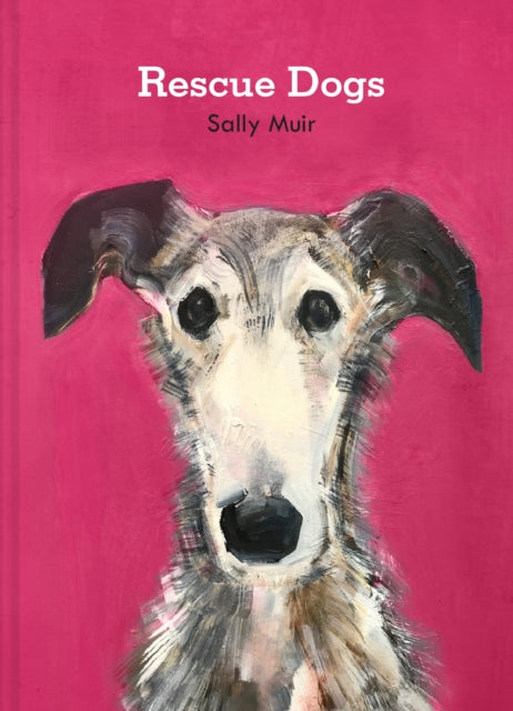Rescue Dogs 9781911682783 Sally Muir