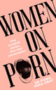 Women on Porn, One hundred stories. One vital conversation 9781911709435 Fiona Vera-Gray
