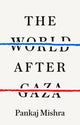 World After Gaza 9781911717492 Pankaj Mishra