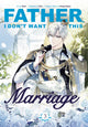 Book cover of: Father, I Don't Want This Marriage, Vol. 3