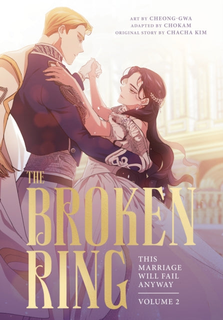 The Broken Ring: This Marriage Will Fail Anyway, Volume 2
