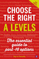Book cover of: Choose the Right A Levels. By: Ray Le Tarouilly