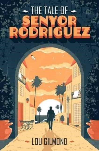 Book cover of: Tale of Senyor Rodriguez. By: Lou Gilmond (author)