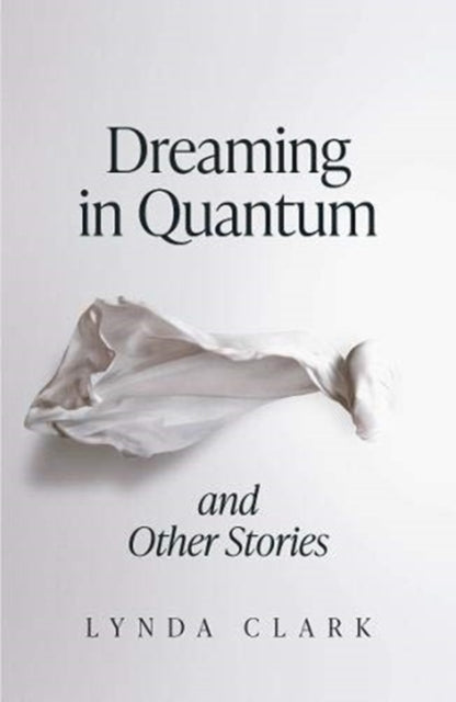 Book cover of: Dreaming in Quantum and Other Stories. By: Lynda Clark