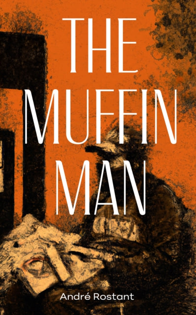 Book cover of: Muffin Man. By: André Rostant