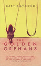 Book cover of: Golden Orphans. By: Gary Raymond