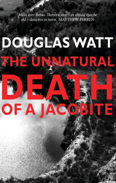Book cover of: Unnatural Death of a Jacobite. By: Douglas Watt