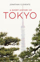 Book cover of: Short History of Tokyo. By: Jonathan Clements
