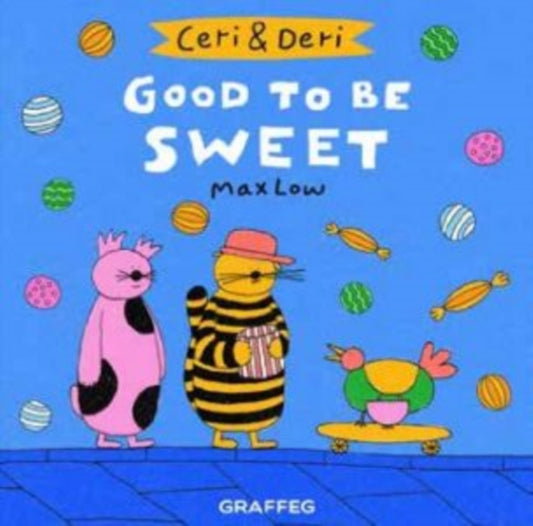 Book cover of: Ceri & Deri: Good to Be Sweet. By: Max Low