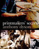 Book cover of: Printmakers' Secrets. By: Anthony Dyson