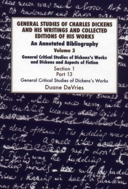 Book cover of: General Studies of Charles Dickens and His Writings and Collected Editions of His Works. By: Duane DeVries