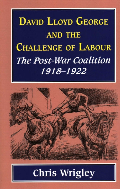 Book cover of: Lloyd George and the Challenge of Labour. By: Chris Wrigley