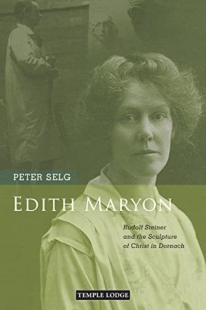 Book cover of: Edith Maryon. By: Peter Selg; Matthew Barton