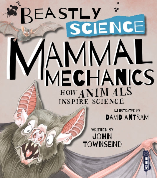 Book cover of: Beastly Science: Mammal Mechanics. By: John Townsend
