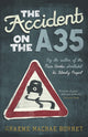 Book cover of: Accident on the A35. By: Graeme Macrae Burnet