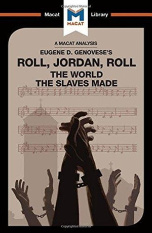 An Analysis of Eugene Genovese's Roll, Jordan, Roll