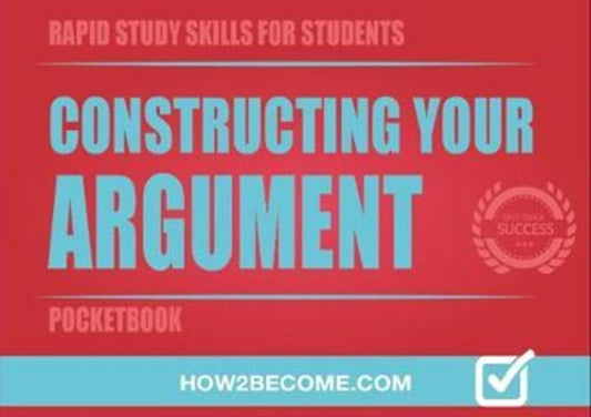Book cover of: Constructing Your Argument Pocketbook