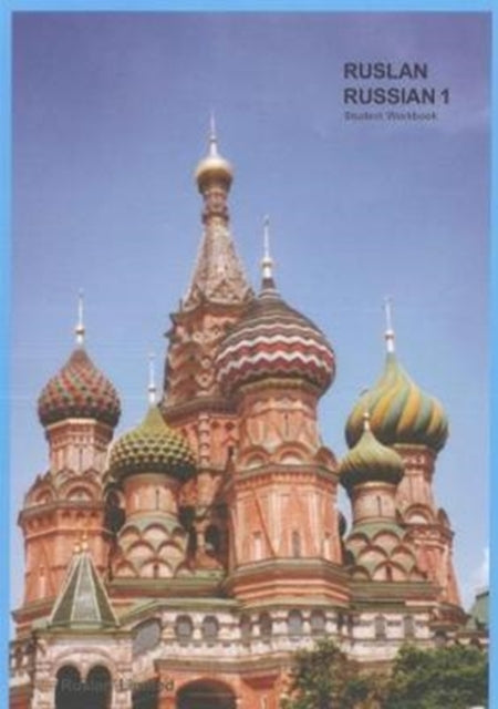 Book cover of: Ruslan Russian 1: a communicative Russian course. Student Workbook with free audio download