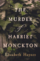 Book cover of: Murder of Harriet Monckton. By: Elizabeth Haynes