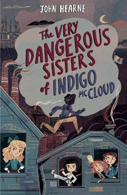 Very Dangerous Sisters of Indigo McCloud 9781912417766 John Hearne