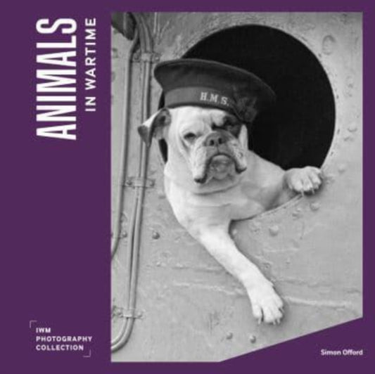 Book cover of: Animals in Wartime. By: Imperial War Imperial War Museums